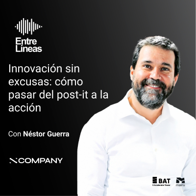 episode Innovación sin excusas: Cómo pasar del post-it a la acción | Entre líneas con Nestor Guerra #15 artwork