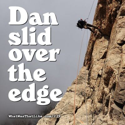 episode 239: Dan slid over the edge artwork