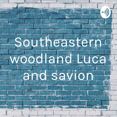 Southeastern woodland Luca and savion