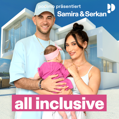 Samira & Serkan – all inclusive - podcast