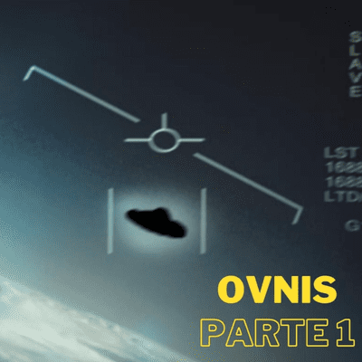 episode EP 005: OVNIs PARTE 1 artwork