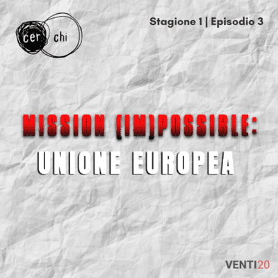 episode Ep. 03 | Mission (im)possible: Unione Europea artwork