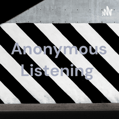 Anonymous Listening