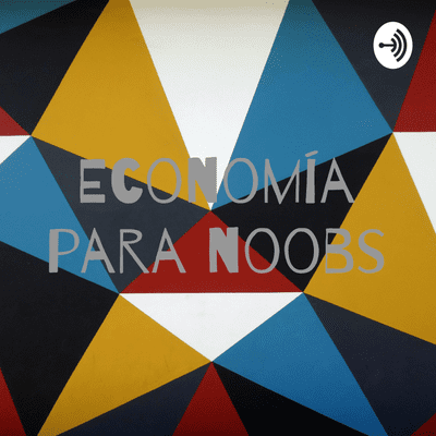 episode Economía política para noobs artwork