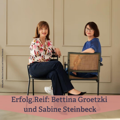 episode #268 Erfolg.Reif mit Bettina Groetzki und Sabine Steinbeck artwork