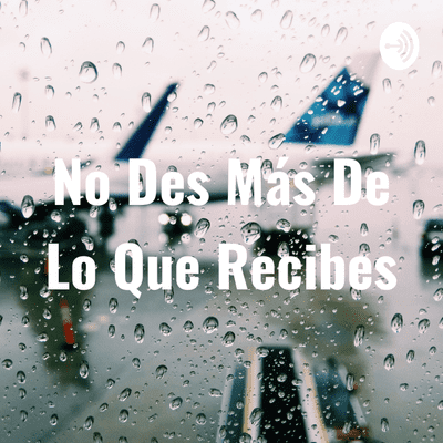 No Des Más De Lo Que Recibes