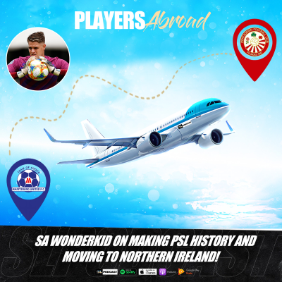 episode SA Wonderkid On Making PSL History and Moving To Northern Ireland! artwork