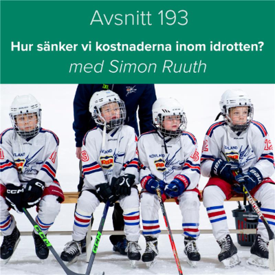 episode Avsnitt 191 – Hur sänker vi kostnaderna inom idrotten? (Simon Ruth) artwork