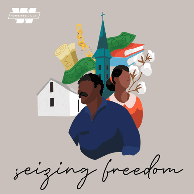episode The Latest From Witness Docs: Seizing Freedom artwork