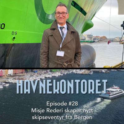 episode Ep. #28 - Misje Rederi skaper nytt skipseventyr fra Bergen artwork