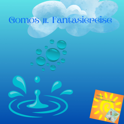 episode #111.Gomos 11. Fantasiereise: Die Reise eines Wassertropfens artwork