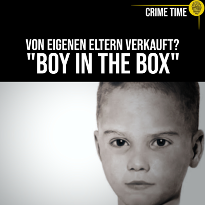 episode Unfassbar! Er wurde weggeworfen wie Müll: Der „Boy in the Box“ Joseph Augustus Zarelli | Crime Time artwork
