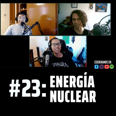 episode #23 ft. Nicolás Picazzo (Ing. Nanotecnología y Energías Renovables) | ¿La Energía Nuclear es tan mala como se piensa? artwork