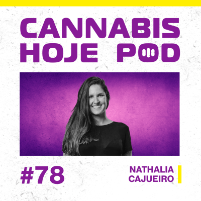 episode #78 Nathalia Cajueiro – O que a propaganda da cannabis pode aprender com outras indústrias artwork
