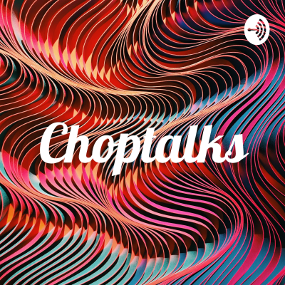 Choptalks