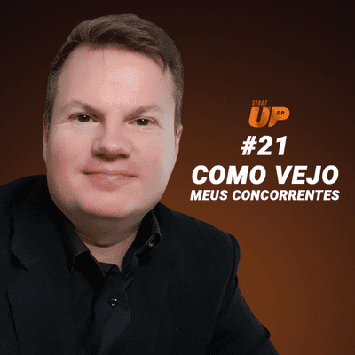 episode 21 - Como Vejo Meus Concorrentes artwork