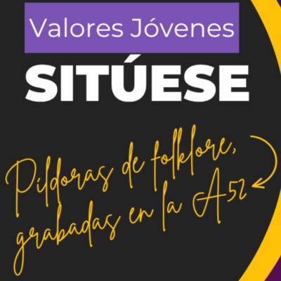 episode #Sitúese T3E07 «Valores jóvenes» - Píldoras de folklore en la A52 artwork