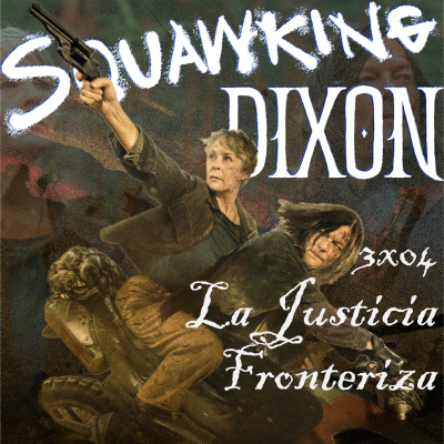 episode The Walking Dead: Daryl Dixon |3x04 "La Justicia Fronteriza" artwork
