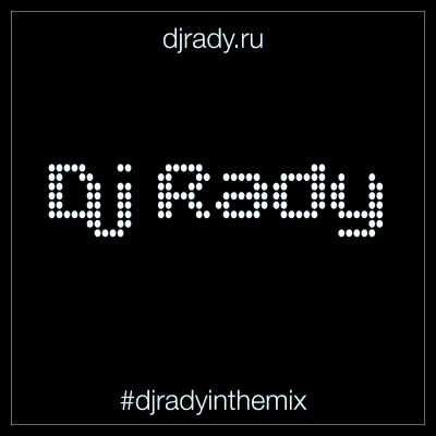 Dj Rady in the mix