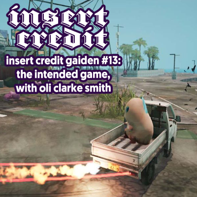 episode Insert Credit Gaiden #13 - The Intended Game, with Oli Clarke Smith artwork