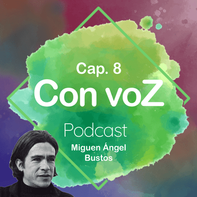 episode Capítulo 8: Miguel Ángel Bustos artwork