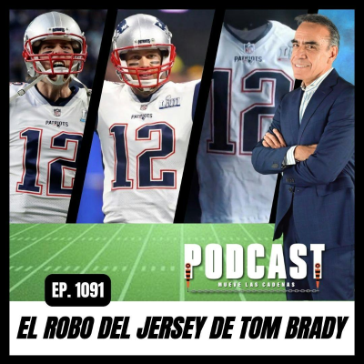 episode El Penoso Episodio del Robo a Tom Brady por un Periodista Mexicano que Nunca debió ser Acreditado artwork