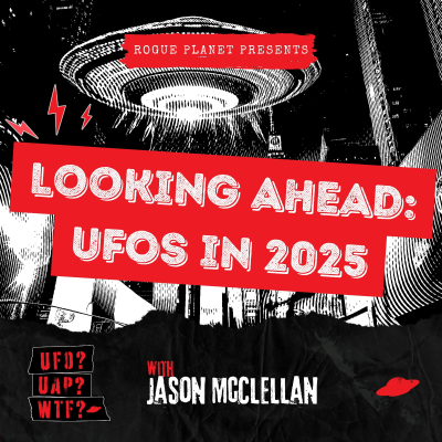 episode Looking Ahead: UFOs in 2025 artwork