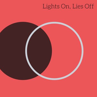 Lights On, Lies Off