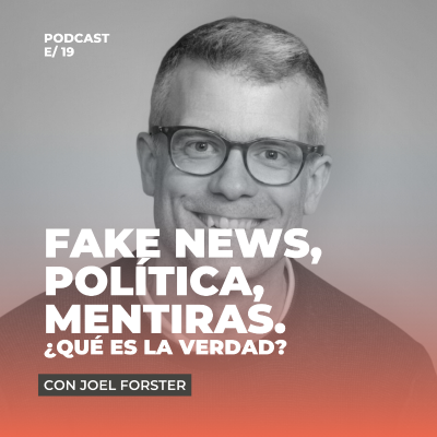 episode Fake news, política y mentiras. ¿Qué es la verdad? artwork