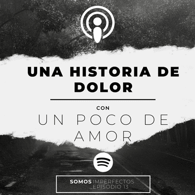episode UNA HISTORIA DE DOLOR CON UN POCO DE AMOR artwork