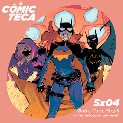 episode La Còmicteca 5x04 - Babs, Cass, Steph i altres bat-xiques del muntó artwork