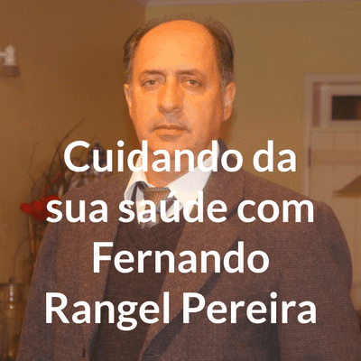 Cuidando da sua saúde com Fernando Rangel Pereira