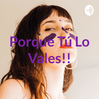 episode Porque Tú Lo Vales!! (Trailer) artwork