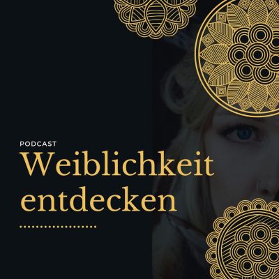 episode Weiblichkeit entdecken 2.0 - Neustart 2022 artwork