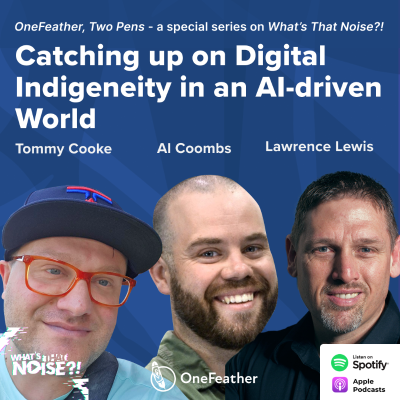 episode One Feather Two Pens - Episode 9: Catching up on Digital Indigeneity in an AI-driven World artwork