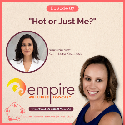 episode 87. Hot or Just Me? with Carin Luna-Ostaseski artwork