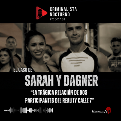episode El caso de Sarah Arauco y Dagner Rojas | Criminalista Nocturno artwork