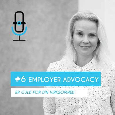 episode Afsnit 6: Employer Advocacy er guld for enhver virksomhed artwork