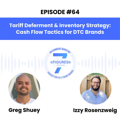episode Tariff Deferment & Inventory Strategy: Cash Flow Tactics for DTC Brands artwork