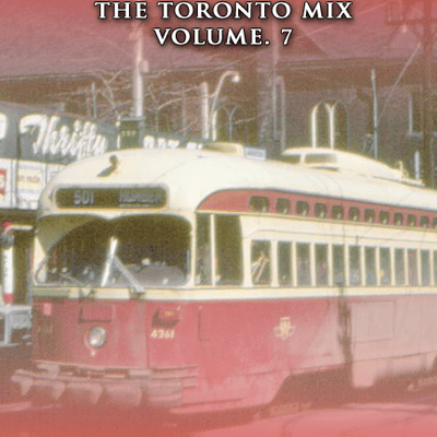 episode THE TORONTO MIX VOLUME. 7 artwork