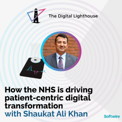 episode How the NHS is driving patient-centric digital transformation artwork