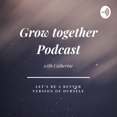 episode Introduction : Grow Together Podcast artwork