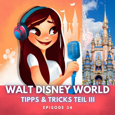 Feenstaub & Mauseohren | Disney Podcast - #34: Walt Disney World Hotels | Tipps & Tricks