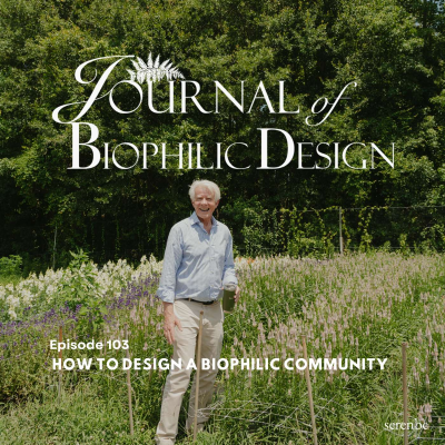 episode Journal of Biophilic Design: How to Design a Biophilic Community artwork