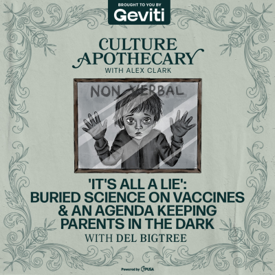 episode 'It's All A Lie:’ Buried Science On Vaccines & An Agenda Keeping Parents In The Dark | Del Bigtree artwork