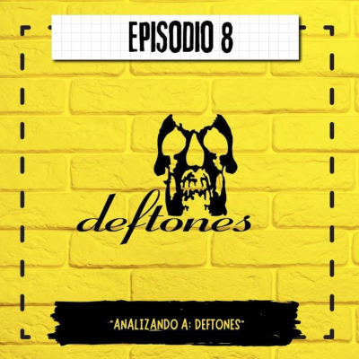 episode EP 8: Analizando A: Deftones artwork