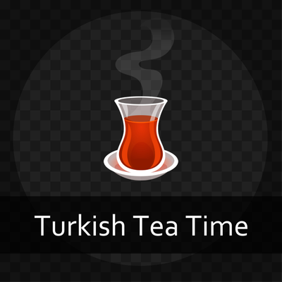 Turkish Tea Time