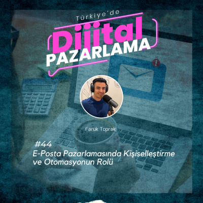 episode E-Posta Pazarlamasında Kişiselleştirme ve Otomasyonun Rolü artwork