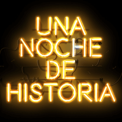 UNA NOCHE DE HISTORIA