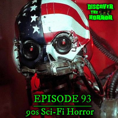 episode Episode 93 - 90s Sci-Fi Horror artwork